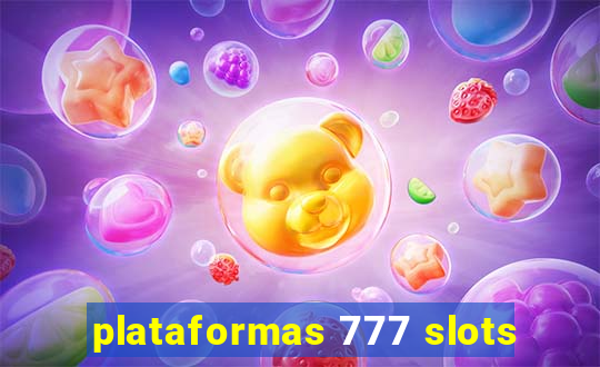 plataformas 777 slots